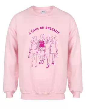 A Little Bit Dramatic  - Unisex Fit Sweater