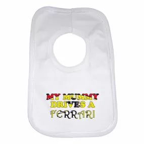 Baby Bib My Mummy Drives A Ferrari - Unisex - White