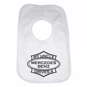 Baby Bib My Uncle Drives A Mercedes Benz - Unisex - White